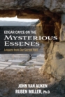 Edgar Cayce on the Mysterious Essenes : Lessons from Our Sacred Past - eBook