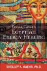 Edgar Cayce's Egyptian Energy Healing - eBook