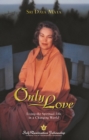 Only Love : Living the Spiritual Life in a Changing World - eBook