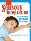 Sensory Integration : A Guide for Preschool Teachers - eBook