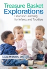 Treasure Basket Explorations : Heuristic Learning for Infants and Toddlers - eBook