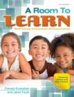 A Room to Learn : Rethinking Classroom Environments - eBook
