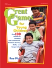 Great Games for Young Children : Over 100 Games to Develop Self-Confidence, Problem-Solving Skills, and Cooperation - eBook