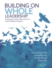Building on Whole Leadership : Energizing and Strengthening Your Early Childhood Program - eBook