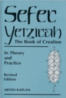 Sefer Yetzira/the Book of Creation : The Book of Creation in Theory and Practice - Book
