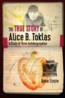 The True Story of Alice B. Toklas : A Study of Three Autobiographies - Book