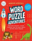Merriam-Webster's Word Puzzle Adventures : Track Down Dinosaurs, Uncover Treasures, Spot the Space Objects, and Learn about Language in 100 Word Puzzles! - Book