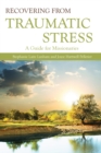 Recovering from Traumatic Stress: : A Guide for Missionaries - eBook