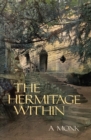 The Hermitage Within : Spirituality of the Desert by a Monk - eBook