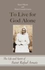 To Live for God Alone : The Life and Spirit of Saint Rafael Arnaiz - eBook