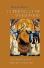 In the Valley of Wormwood : Cistercian Blessed and Saints of the Golden Age - eBook