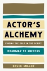 Actor's Alchemy : Finding the Gold in the Script - eBook