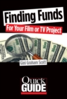 Finding Funds for Your Film or TV Project - eBook