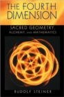 The Fourth Dimension : Sacred Geometry, Alchemy and Mathematics - Book