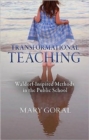 Transformational Teaching : Waldorf-Inspired Methods in the Public School - Book