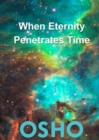 When Eternity Penetrates Time - eBook