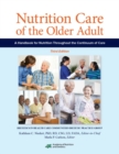 Nutrition Care of the Older Adult : A Handbook for Nutrition Throughout the Continuum of Care - Book