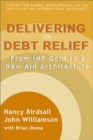 Delivering on Debt Relief : From IMF Gold to a New Aid Architecture - eBook