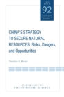 China's Strategy to Secure Natural Resources : Risks, Dangers, and Opportunities - eBook