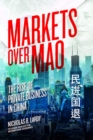 Markets Over Mao : The Rise of Private Business in China - eBook