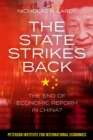 The State Strikes Back : The End of Economic Reform in China? - eBook