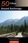 Explorer's Guide 50 Hikes Around Anchorage - Book
