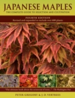 Japanese Maples : The Complete Guide to Selection and Cultivation, Fourth Edition - Book