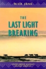 The Last Light Breaking : Living Among Alaska's Inupiat Eskimos - eBook