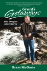 Grant's Getaways: 101 Oregon Adventures - eBook