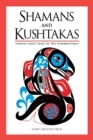 Shamans and Kushtakas : North Coast Tales of the Supernatural - eBook
