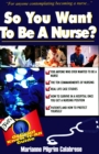 So You Want to Be a Nurse? - eBook