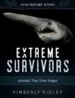 Extreme Survivors : Animals That Time Forgot - eBook