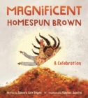 Magnificent Homespun Brown : A Celebration - eBook