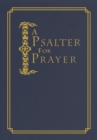 A Psalter for Prayer : An Adaptation of the Classic Miles Coverdale Translation - Book