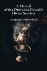 A Manual of the Orthodox Church's Divine Services - eBook