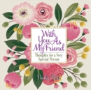 With You as My Friend : Thoughts for a Very Special Person - eBook