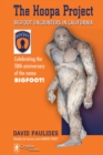 The Hoopa Project : Bigfoot Encounters in California - Book
