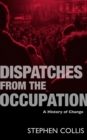 Dispatches from the Occupation : A History of Change - eBook