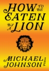 How to Be Eaten by a Lion - eBook