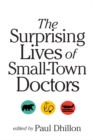The Surprising Lives of Small-Town Doctors - eBook