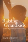 Raising Grandkids : Inside Skipped-Generation Families - eBook