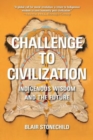 Challenge to Civilization : Indigenous Wisdom and the Future - Book