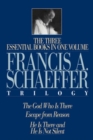 A Francis A. Schaeffer Trilogy : Three Essential Books in One Volume - Book