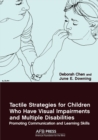 Tactile Strategies for Children Who Have Visual Impairments and Multiple Disabilities : Promoting Communication and Learning Skills - Book