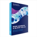 Bone Marrow & Blood Cells : Morphology, Histology & Clinical Relevance - Book