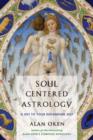 Soul-Centered Astrology : A Key to Your Expanding Self - Book