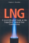 LNG : A Level-Headed Look at the Liquefied Natural Gas Controversy - eBook
