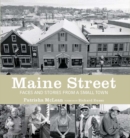 Maine Street : Faces and Stories from a Small Town - eBook