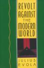 Revolt Against the Modern World : Politics, Religion, and Social Order in the Kali Yuga - Book