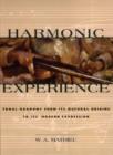 Harmonic Experience : Tonal Harmony from Its Natural Origins to Its Modern Expression - Book